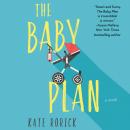 The Baby Plan: A Novel