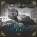 Another Side of Paradise: A Novel, Sally Koslow
