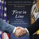 First in Line: Presidents, Vice Presidents, and the Pursuit of Power Audiobook