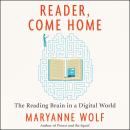 Reader, Come Home: The Reading Brain in a Digital World Audiobook