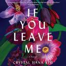 If You Leave Me: A Novel Audiobook