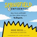 Springfield Confidential: Jokes, Secrets, and Outright Lies from a Lifetime Writing for The Simpsons Audiobook
