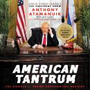 American Tantrum: The Donald J. Trump Presidential Archives Audiobook