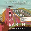 A Brief History of Earth: Four Billion Years in Eight Chapters Audiobook