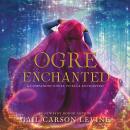 Ogre Enchanted Audiobook