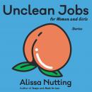 Unclean Jobs for Women and Girls: Stories Audiobook