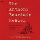 Cover of The Anthony Bourdain Reader: New, Classic, and Rediscovered Writing