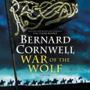 War of the Wolf: A Novel, Bernard Cornwell