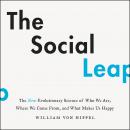 The Social Leap: The New Evolutionary Science of Who We Are, Where We Come From, and What Makes Us H Audiobook