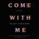Come with Me: A Novel Audiobook