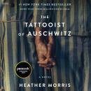 The Tattooist of Auschwitz: A Novel Audiobook