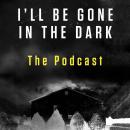 I'll Be Gone in the Dark Episode 1: The Podcast Audiobook