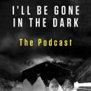 I'll Be Gone in the Dark Episode 3: The Podcast Audiobook
