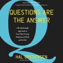 Questions Are the Answer: A Breakthrough Approach to Your Most Vexing Problems at Work and in Life Audiobook