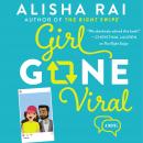 Girl Gone Viral: A Novel, Alisha Rai