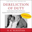 Dereliction of Duty: Johnson, McNamara, the Joint Chiefs of Staff, and the Lies That Led to Vietnam Audiobook