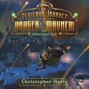 A Perilous Journey of Danger and Mayhem #1: A Dastardly Plot Audiobook