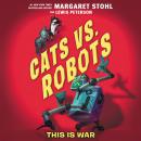 Cats vs. Robots #1: This Is War Audiobook
