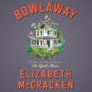 Bowlaway: A Novel