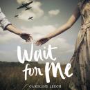 Wait for Me Audiobook