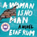 Cover of A Woman Is No Man: A Novel