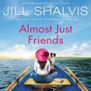 Almost Just Friends: A Novel, Jill Shalvis