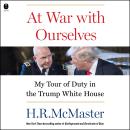 At War with Ourselves: My Tour of Duty in the Trump White House Audiobook