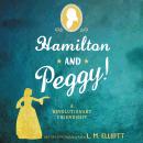 Hamilton and Peggy!: A Revolutionary Friendship Audiobook