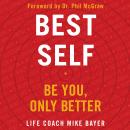 Best Self: Be You, Only Better, Mike Bayer