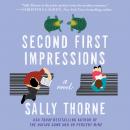 Second First Impressions: A Novel, Sally Thorne