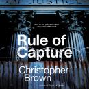 Rule of Capture: A Novel Audiobook