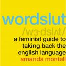 Wordslut: A Feminist Guide to Taking Back the English Language Audiobook