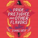 Pride, Prejudice, and Other Flavors: A Novel Audiobook
