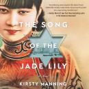 The Song of the Jade Lily: A Novel Audiobook
