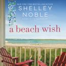 A Beach Wish: A Novel Audiobook
