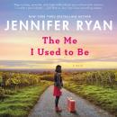 Me I Used to Be: A Novel, Jennifer Ryan