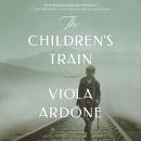 The Children's Train: A Novel Audiobook