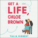 Cover of Get a Life, Chloe Brown: A Novel