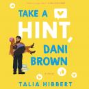 Take a Hint, Dani Brown: A Novel, Talia Hibbert