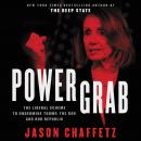 Power Grab: The Liberal Scheme to Undermine Trump, the GOP, and Our Republic Audiobook