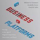 The Business of Platforms: Strategy in the Age of Digital Competition, Innovation, and Power Audiobook