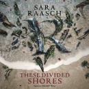 These Divided Shores Audiobook