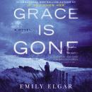 Cover of Grace Is Gone: A Novel