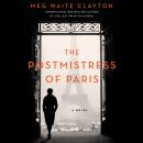 The Postmistress of Paris: A Novel Audiobook