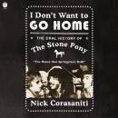 I Don't Want to Go Home: The Oral History of the Stone Pony, the House That Springsteen Built Audiobook