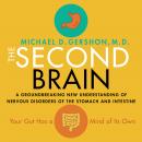 The Second Brain: A Groundbreaking New Understanding of Nervous Disorders of the Stomach and Intesti Audiobook
