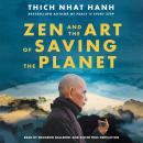 Zen and the Art of Saving the Planet, Thich Nhat Hanh