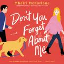 Don't You Forget About Me: A Novel, Mhairi Mcfarlane