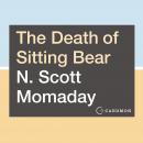 The Death of Sitting Bear: New and Selected Poems Audiobook