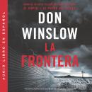 Border, The / Frontera, La (Spanish edition): Una novela Audiobook